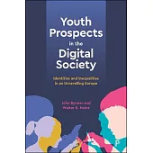 Youth Prospects in the Digital Society: Identities and Inequalities in an Unravelling Europe