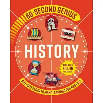 60 Second Genius: History: Bite-Size Facts to Make Learning Fun and Fast