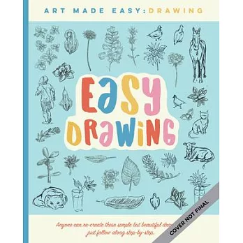 Easy Drawing: Learn to Draw 25 Subjects in Pencil--Just Follow Along Step-By-Step.