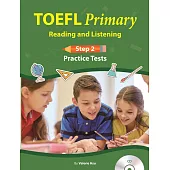 TOEFL Primary Practice Tests Reading and Listening Step 2 (with CD)