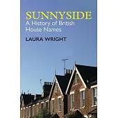Sunnyside: A History of British House Names