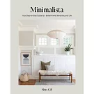 Minimalista: Your Step-By-Step Guide to a Better Home, Wardrobe, and Life