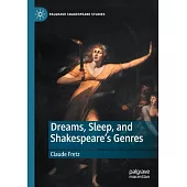 Dreams, Sleep, and Shakespeare’’s Genres