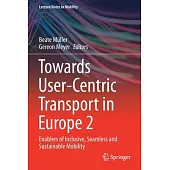 Towards User-Centric Transport in Europe 2: Enablers of Inclusive, Seamless and Sustainable Mobility