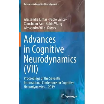 Advances in Cognitive Neurodynamics (VII): Proceedings of the Seventh International Conference on Cognitive Neurodynamics - 2019
