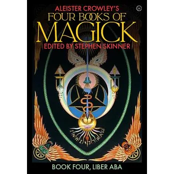Aleister Crowley’’s Four Books of Magick