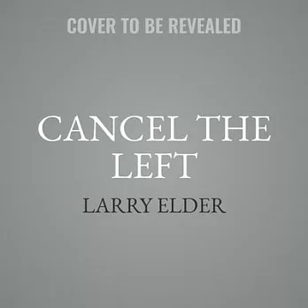 Cancel the Left: 76 People Who Would Improve America by Leaving It