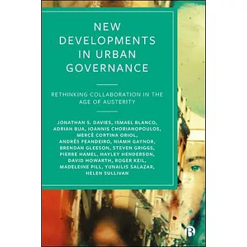 New Developments in Urban Governance: Rethinking Collaboration in the Age of Austerity
