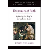 Economics of Faith: Reforming Poverty in Early Modern Europe