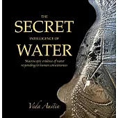 The Secret Intelligence of Water: Macroscopic Evidence of Water Responding to Human Consciousness