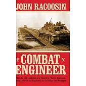 Combat Engineer: The Life And Leadership Of Colonel H. Wallis Anderson, Commander Of The Engineers At The Bulge And Remagen