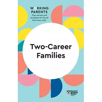 Two-Career Families (HBR Working Parents Series)