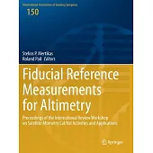 Fiducial Reference Measurements for Altimetry: Proceedings of the International Review Workshop on Satellite Altimetry Cal/Val Activities and Applicat