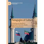 Pedagogies of Culture: Schooling and Identity in Post-Soviet Tatarstan, Russia