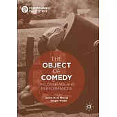 The Object of Comedy: Philosophies and Performances