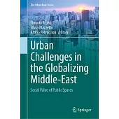 Urban Challenges in the Globalizing Middle-East: Social Value of Public Spaces