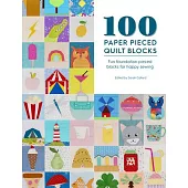 100 Paper Pieced Quilt Blocks: Fun Foundation Pieced Blocks for Happy Sewing