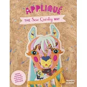 Applique the Sew Quirky Way: Fresh Designs for Quick and Easy Applique