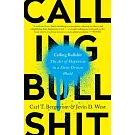 Calling Bullshit: The Art of Skepticism in a Data-Driven World