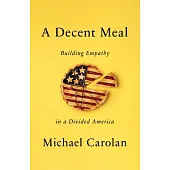 A Decent Meal: The Search for Empathy in a Divided America