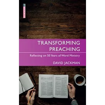 Transforming Preaching: Reflecting on 50 Years of Word Ministry