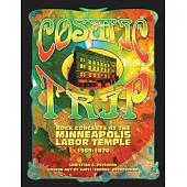 Cosmic Trip: Rock Concerts at the Minneapolis Labor Temple 1969-1970