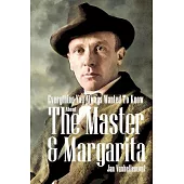 Everything You Always Wanted To Know About The Master & Margarita