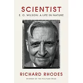 Scientist: Edward O. Wilson: A Life in Nature