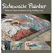 Sidewalk Painter: Pastel & Chalk Pavement Art by Timothy Cory