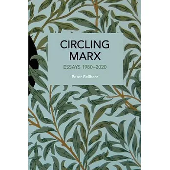 Circling Marx: Essays 1980-2020