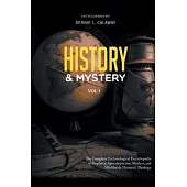 History and Mystery: The Complete Eschatological Encyclopedia of Prophecy, Apocalypticism, Mythos, and Worldwide Dynamic Theology Volume:1
