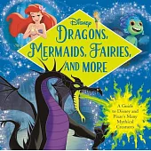 Dragons, Mermaids, Fairies, and More (Disney)