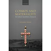 Cosmos and Materiality in Early Modern Prague