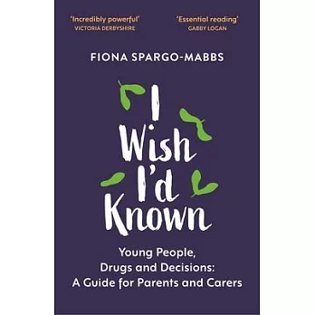 I Wish I’’d Known: About Young People, Drugs and Decisions