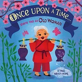 Once Upon a Time... There Was an Old Woman: A Tale about Wisdom