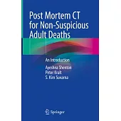 Post Mortem CT for Non-Suspicious Adult Deaths: An Introduction
