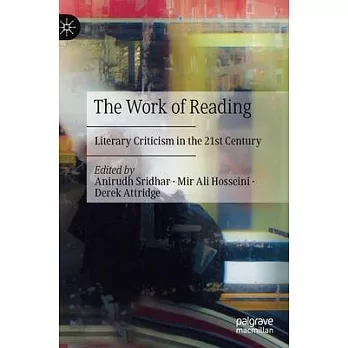 The Work of Reading: Literary Criticism in the 21st Century