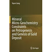 Mineral Micro-Geochemistry Constraints on Petrogenesis and Genesis of Gold Deposit