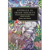 Animals in Irish Society: Interspecies Oppression and Vegan Liberation in Britain’’s First Colony