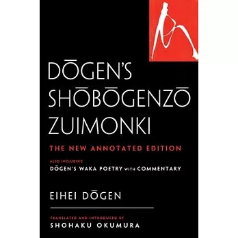 Dogen’’s Shobogenzo Zuimonki: The Definitive Translation--Also Including Dogen’’s Waka Poetry with Commentary