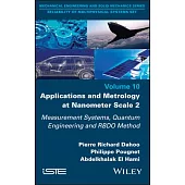 Applications and Metrology at Nanometer-Scale 2: Measurement Systems, Quantum Engineering and Rbdo Method