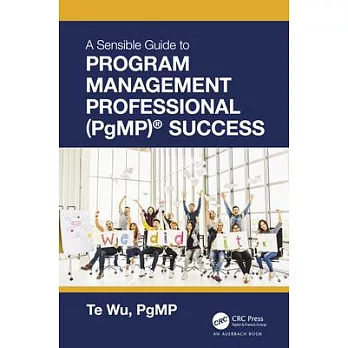 The Sensible Guide to Program Management Professional (Pgmp)(R) Success