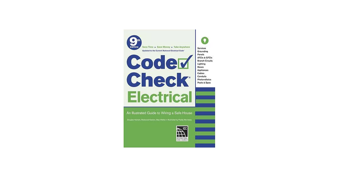 Code Check Electrical: An Illustrated Guide to Wiring a Safe House | 拾書所