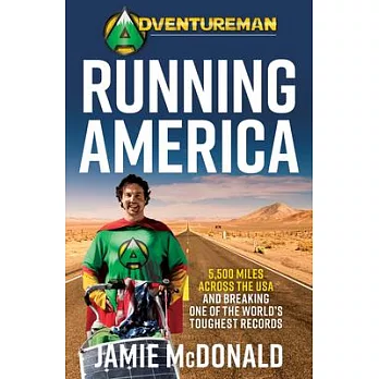 Adventureman: Running America: A Glimmer of Hope - 5,500 Miles Across the USA
