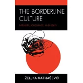 The Borderline Culture: Intensity, Jouissance, and Death