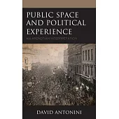 Public Space and Political Experience: An Arendtian Interpretation