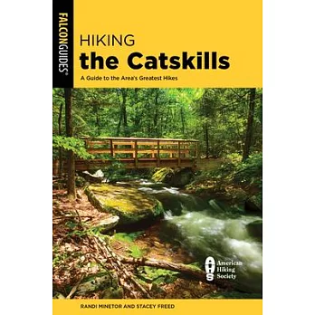 Hiking the Catskills: A Guide to the Area’’s Greatest Hikes