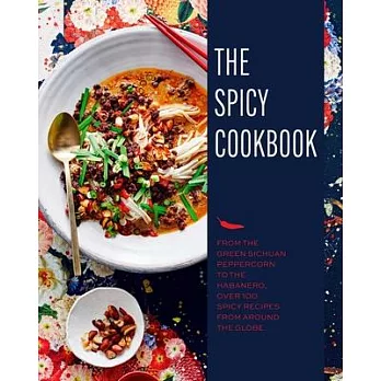The Spicy Cookbook: Over 100 Recipes to Set Your Tastebuds Alight