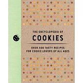The Complete Cookie Cookbook: Over 200 Recipes, from Comforting Classics to Modern Marvels