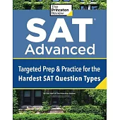 SAT Advanced: Extra Prep & Practice for the Hardest SAT Question Types